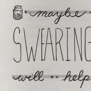 Maybe Swearing Will Help